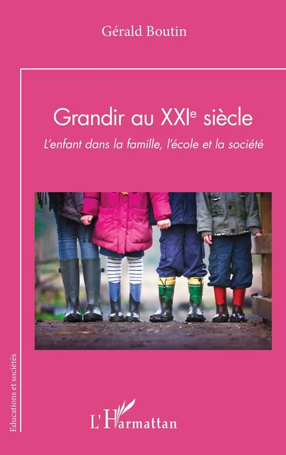 Grandir au XXIe siècle - Gérald Boutin - Editions L'Harmattan