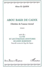 Abou Bakr de Cadix - L'héritier de l'amour éternel