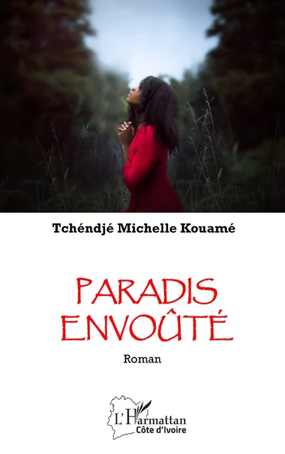 Paradis envoûté - Tchéndjé Michelle Kouamé - Editions L'Harmattan