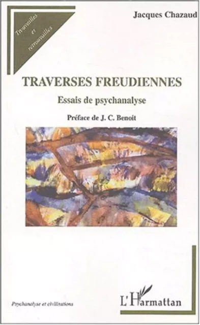 Traverses freudiennes - Jacques Chazaud - Editions L'Harmattan