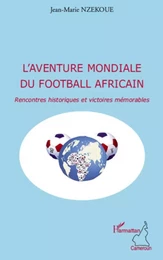 L'aventure mondiale du football africain