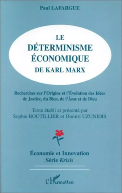 Le déterminisme économique de Karl Marx - Paul Lafargue - Editions L'Harmattan