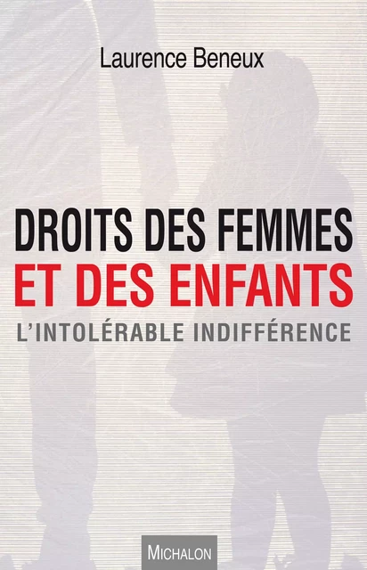 Droits des femmes et des enfants - Laurence Beneux - Michalon