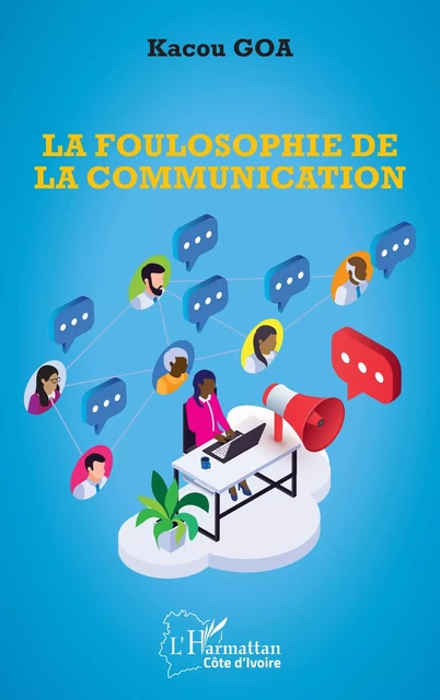 La foulosophie de la communication - Kacou Goa - Editions L'Harmattan