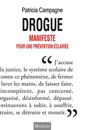 Drogue. Manifeste pour une prévention éclairée