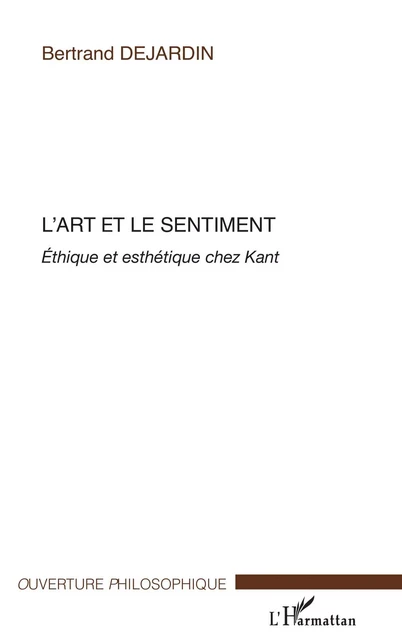 L'art et le sentiment -  Dejardin bertrand - Editions L'Harmattan