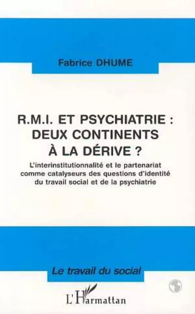 RMI et psychiatrie : deux continents à la dérive ? - Fabrice Dhume-Sonzogni - Editions L'Harmattan