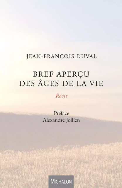 Bref aperçu des âges de la vie - Jean-François Duval - Michalon