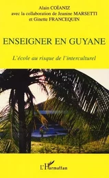 ENSEIGNER EN GUYANE