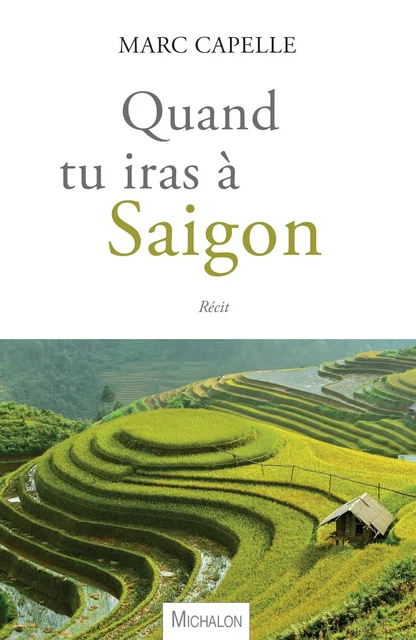 Quand tu iras à Saigon - Véronique Francis - Michalon