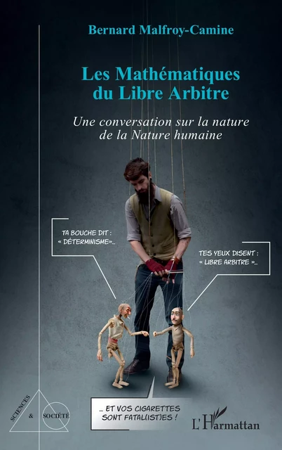 Les Mathématiques du Libre Arbitre - Bernard Malfroy-Camine - Editions L'Harmattan