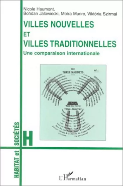 VILLES NOUVELLES ET VILLES TRADITIONNELLES - Bohdan Jalowiecki, Moïra Munro, Viktoria Szirmai, Nicole Haumont - Editions L'Harmattan