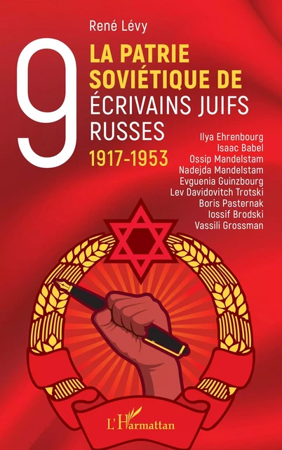 La Patrie soviétique de neuf écrivains juifs russes 1917-1953 - René Lévy - Editions L'Harmattan