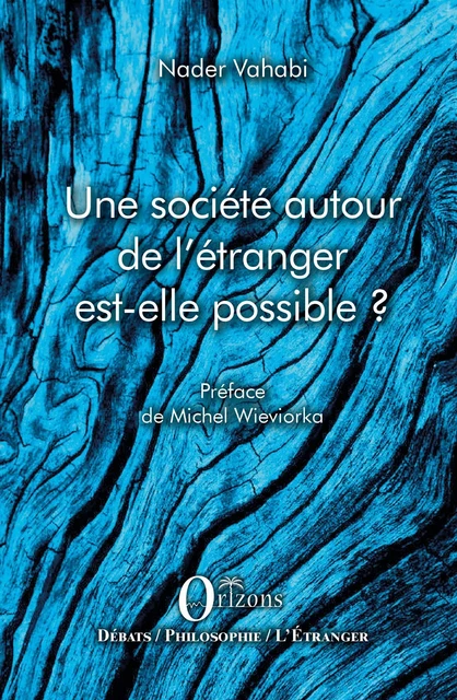 Une societe autour de l'étranger est-elle possible ? - Nader Vahabi - Editions Orizons