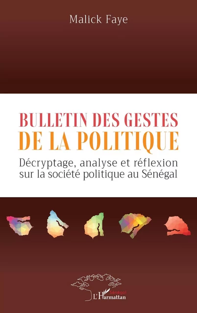 Bulletin des gestes de la politique - Malick Faye - Harmattan Sénégal