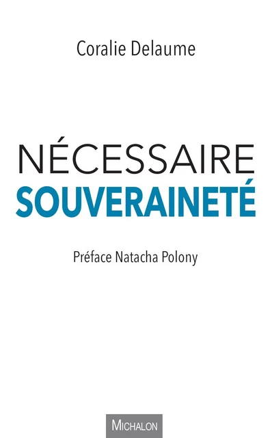 Nécessaire souveraineté - Coralie Delaume - Michalon