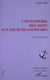 L'INTEMPÉRIE DES MOTS AUX SOURCES ANONYMES