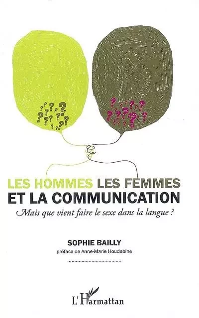 Les hommes, les femmes et la communication. - Sophie Bailly - Editions L'Harmattan