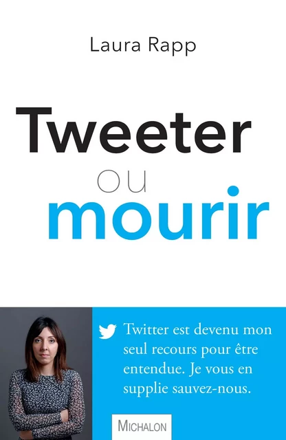 Tweeter ou mourir - Laura Rapp - Michalon