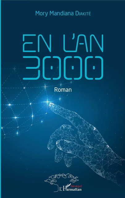 En l'an 3000. Roman - Mory Mandiana Diakité - Editions L'Harmattan