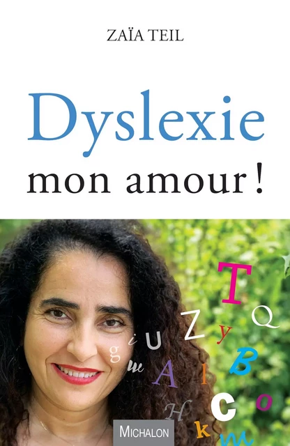 Dyslexie, mon amour ! - Zaïa Teil - Michalon