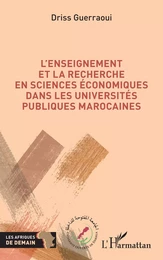 L’enseignement et la recherche en sciences économiques dans les universités publiques marocaines