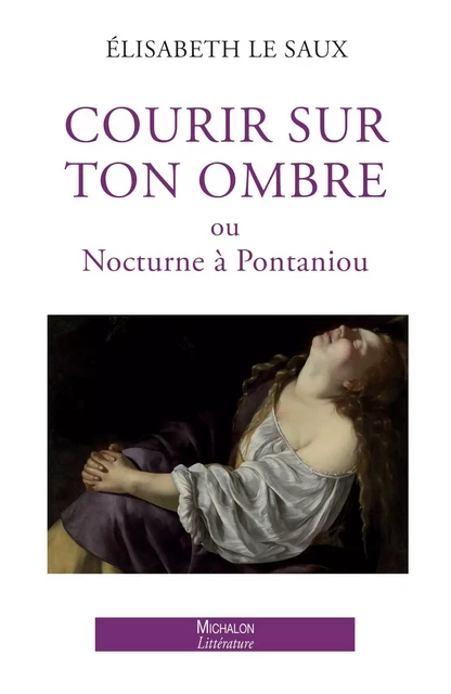 Courir sur ton ombre ou Nocturne à Pontaniou - Élisabeth Le Saux - Michalon