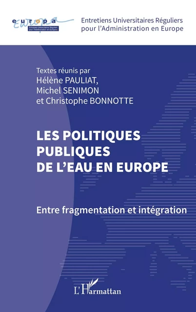 Les politiques publiques de l'eau en Europe - Hélène Pauliat, Michel Senimon, Christophe Bonnotte - Editions L'Harmattan