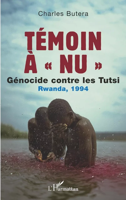 Témoin à « nu » - Charles Butera - Editions L'Harmattan