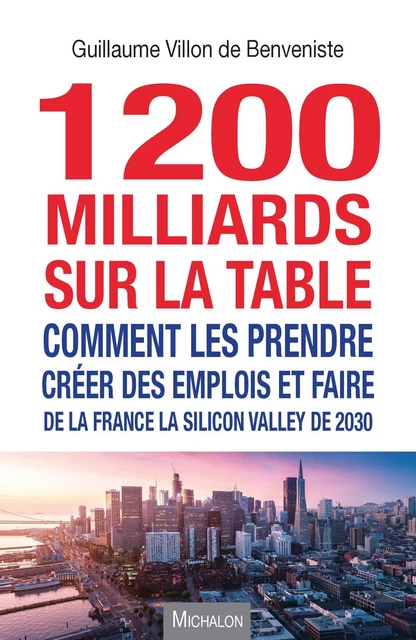 1200 milliards sur la table : comment les prendre ? - Guillaume Villon de Benveniste - Michalon