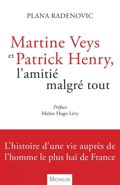 Martine Veys et Patrick Henry, l'amitié malgré tout - Plana Radenovic - Michalon