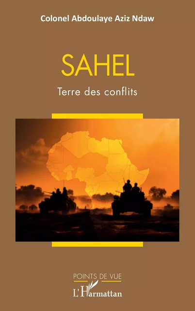 SAHEL - Colonel Abdoulaye Aziz Ndaw - Editions L'Harmattan