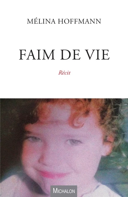 Faim de vie - Melina Hoffmann - Michalon