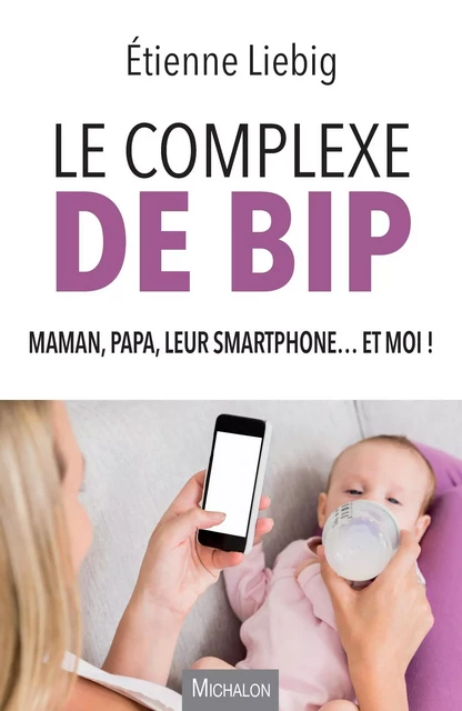 Le complexe de Bip -  ETIENNE LIEBIG - Michalon