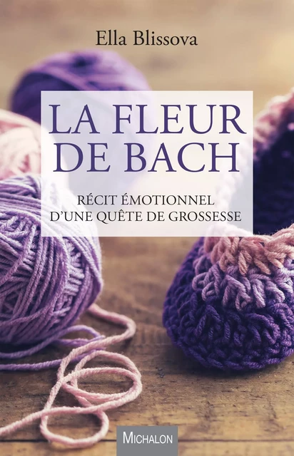 La Fleur de Bach -  ELLA BLISSOVA - Michalon