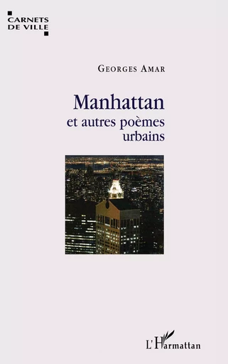 Manhattan et autres poèmes urbains - Georges Amar - Editions L'Harmattan