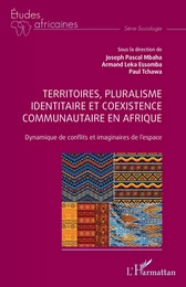 Territoires, pluralisme identitaire et coexistence communautaire en Afrique