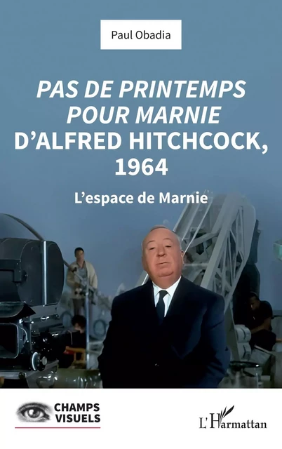 Pas de printemps pour Marnie d’Alfred Hitchcock, 1964 - Paul Obadia - Editions L'Harmattan