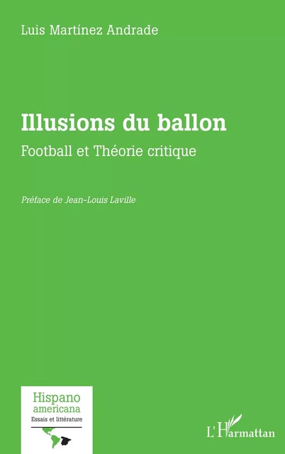 Illusions du ballon - Luis Martinez Andrade - Editions L'Harmattan