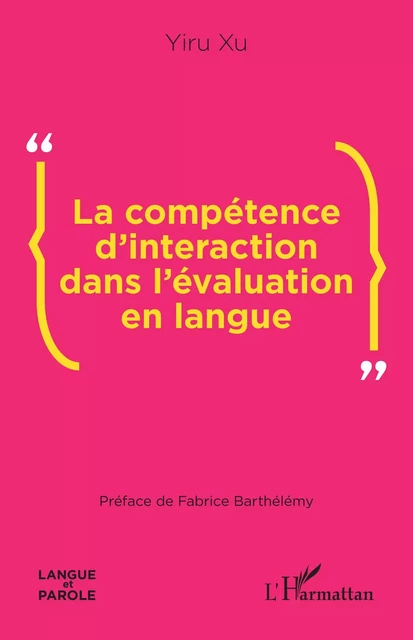 La compétence d’interaction dans l’évaluation en langue - Yiru Xu - Editions L'Harmattan