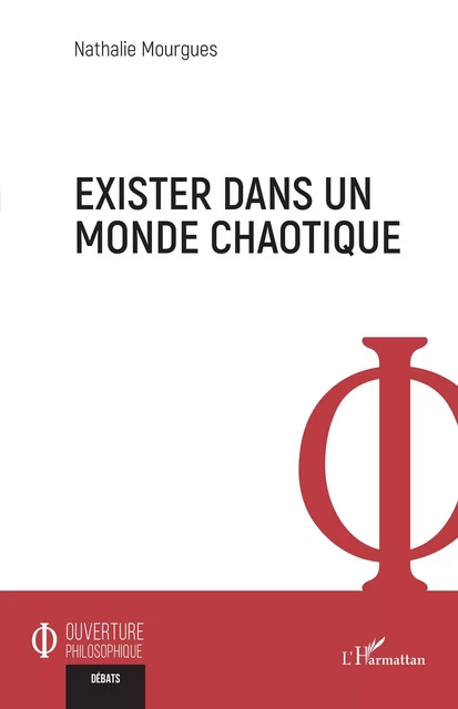 Exister  dans un monde chaotique - Nathalie Mourgues - Editions L'Harmattan