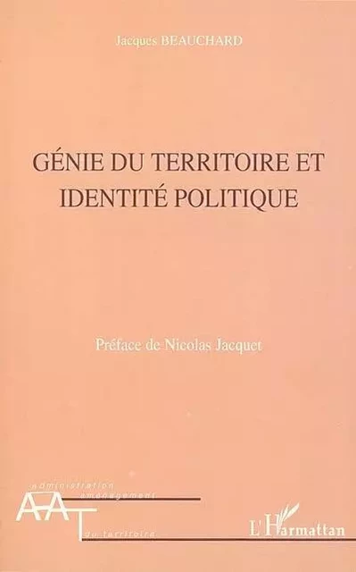 Génie du territoire et identité politique - Jacques Beauchard - Editions L'Harmattan