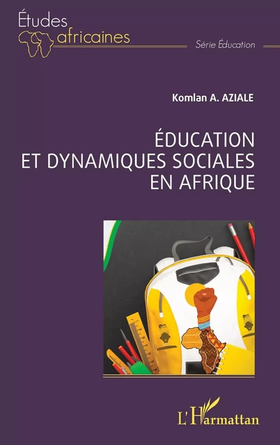 Éducation et dynamiques sociales en Afrique - Komlan A. Aziale - Editions L'Harmattan