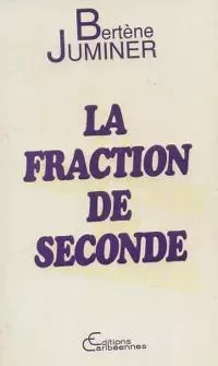 La fraction de seconde - Bertène Juminer - Editions L'Harmattan