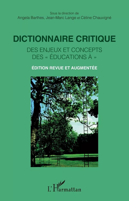 Dictionnaire critique des enjeux et concepts des « éducations à » -  - Editions L'Harmattan