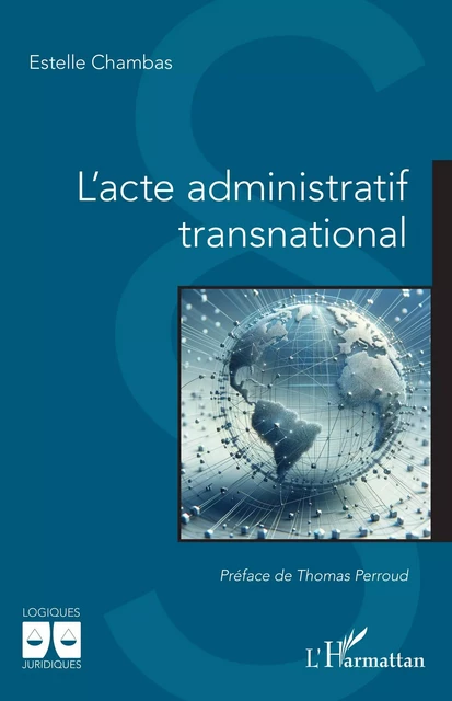 L'acte administratif transnational - Estelle Chambas - Editions L'Harmattan