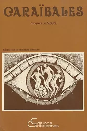 Caraibales, études sur la littérature antillaise - Jacques André - Editions L'Harmattan