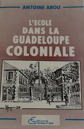 L'école dans la Guadeloupe coloniale