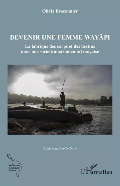 Devenir une femme wayãpi - Olivia Braconnier - Editions L'Harmattan