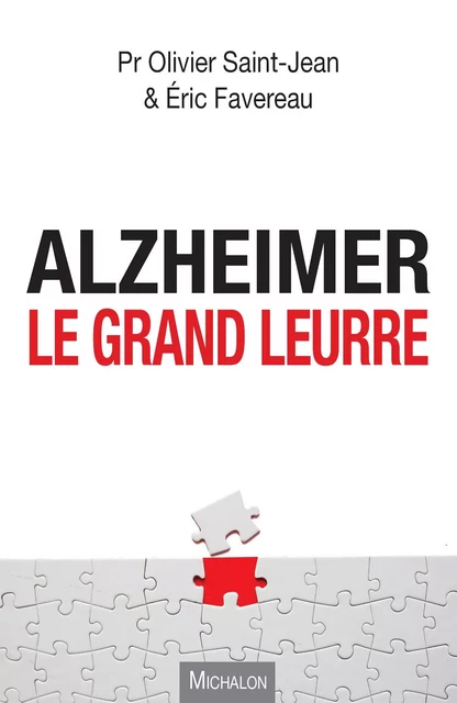 Alzheimer, le grand leurre - Éric Favereau, Olivier Saint-Jean - Michalon